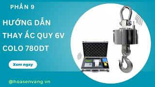 [9] Hướng Dẫn Thay Ắc Quy Colo 780DT - Cân Treo Không Dây WHL7-30T